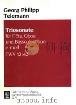 triosonate fur flote oboe und basso continuoe-moll twv 42:e2 1999 PDF电子版封面 Georg Philipp