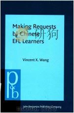 Making Requests by Chinese EFL Learners     PDF电子版封面  9789027256119;902725611X  Vincent  X. Wang 