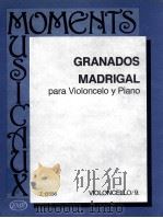 enrique Granados Madrigal para Violoncelo y Piano violoncello/9 1989 PDF电子版封面 granados