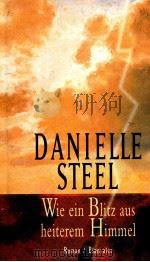 DANIELLE STEEL WIE EIN BLITZ AUS HEITEREM HIMMEL 1998 PDF电子版封面 3764500611