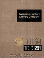 TWENTIETH-CENTURY LITERARY CRITICISM VOLUME 291 PDF电子版封面 LAWRENCE J.TRUDEAU