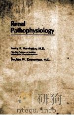 Renal pathophysiology PDF电子版封面 0471078158 A. R. Harrington & S. W. Zimme