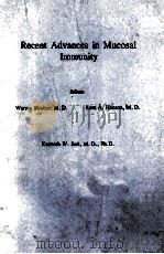 Recent Advances in Mucosal Immunity 1982 PDF电子版封面 9780890046425