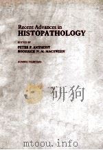 RECENT ADVANCES IN HISTOPATHOLOGY NUMBER FOURTEEN 1989 PDF电子版封面 0443039984