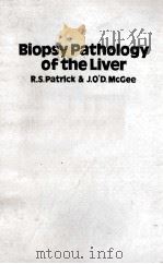BIOPSY PATHOLOGY OF THE LIVER 1980 PDF电子版封面 041200030X