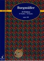 Friedrich burgmuller 1806-1874 18 Etuden 18 Studies·18 Etudes opus 109 Piano ED 175 1998 PDF电子版封面