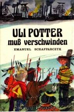 Uli Potter muss verschwinden 1977 PDF电子版封面 3439779041