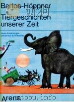 Tiergeschichten unserer Zeit neue Erz?hlungen bekannter Schriftsteller 1973 PDF电子版封面 3401036270