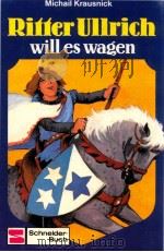 Ritter Ullrich Bd. 1 Ritter Ullrich will es wagen 4.Auflage 1985 PDF电子版封面 3505083208