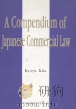 A compendium of Japanese commercial law 1996 PDF电子版封面 4773350482 Kita;Ryōyū