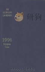 THE ALL ENGLAND LAW REPORTS 1996 EUROPEAN CASES 1996 PDF电子版封面 0406051739