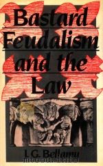 BASTARD FEUDALISM AND THE LAW（1989 PDF版）