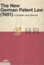 THE NEW GERMAN PATENT LAW 1981 IN ENGLISH AND GERMAN 1981 PDF电子版封面 3527259368