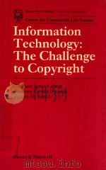 INFORMATION TECHNOLOGY:THE CHALLENGE TO COPYRIGHT 1984 PDF电子版封面 0421322608