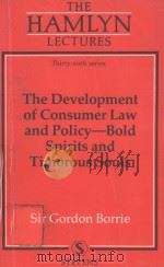 THE DEVELOPMENT OF CONSUMER LAW AND POLICY-BOLD SPIRITS AND TIMOROUS SOULS 1984 PDF电子版封面 0420468005