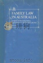 FAMILY LAW IN AUSTRALIA REPORT OF THE JOINT SELECT COMMITTEE ON THE FAMILY LAW ACT VOLUME ONE 1980 PDF电子版封面 0642051747