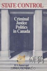STATE CONTROL CRIMINAL JUSTICE POLITICS IN CANADA 1987 PDF电子版封面 0774802758 R.S.RATNER AND JOHN L.MCMULLAN