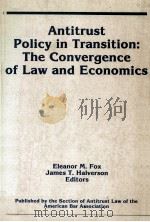 ANTITRUST POLICY IN TRANSITION:THE CONVERGENCE OF LAW AND ECONOMICS 1984 PDF电子版封面 0897071476