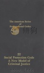SOCIAL PROTECTION CODE:A NEW MODEL OF CRIMINAL JUSTICE 1977 PDF电子版封面 083770605X