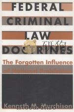 FEDERAL CRIMINAL LAW DOCTRINES/THE FORGOTTEN INFLUENCE OF NATIONAL PROHIBITION（1994 PDF版）