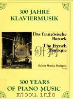 300 years of piano music the french baroque edited Z.8764 1980 PDF电子版封面 KOVáTS Gábor