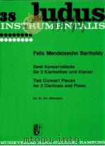 38 ludus two concert-pieces for 2 clarinets and piano Ed.Nr.461 Michaels op.113/114   1957  PDF电子版封面     
