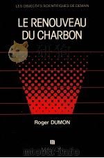 LES OBJECTIFS SCIENTIFIQUES DE DEMAIN 9 LE RENOUVEAU DU CHARBON 1981 PDF电子版封面 2225692122