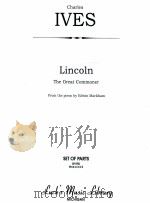 Lincoln the Great Commoner from the poem by Edwin Markkham set of parts 01592 Str=4-4-3-2-2 PDF电子版封面 Charles Ives