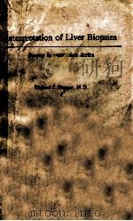 INTERPRETATION OF LIVER BIOPSIES:BIOPSY INTERPRETATION SERIES 1984 PDF电子版封面 0890045542 RICHARD J.STENGER