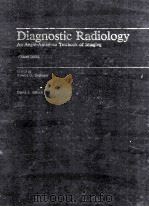 DIAGNOSTIC RADIOLOGY:AN ANGLO-AMERICAN TEXTBOOK OF IMAGING VOLUME THREE 1986 PDF电子版封面 044302443X