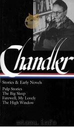 RAYMOND CHANDLER STORIES AND EARLY NOVELS 1995 PDF电子版封面 1883011079