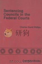 SENTENCING COUNCILS IN THE FEDERAL COURTS  A QUESTION OF JUSTICE（1980 PDF版）