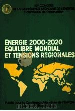 ENERGIE 2000-2020 EQUILIBRE MONDIAL ET TENSIONS REGIONALES 1983 PDF电子版封面 2710804409