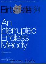 An Interrupted Endless Melody for Oboe and Piano 1996 PDF电子版封面 Harrison Birwistle