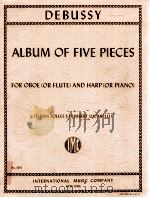 Album of Five Pieces for Oboe or flute and Harp or Piano Susan Jolles & Humbert Lucarelli No.3319 1993 PDF电子版封面 Debussy