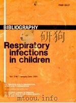 BIBLIOGRAPHY RESPIRATORY INFECTIONS IN CHILDREN   1984  PDF电子版封面     
