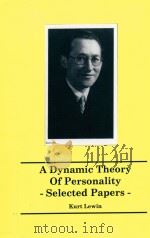 A DYNAMIC THEORY OF PERSONALITY SELECTED PAPERS 1935 PDF电子版封面 140676390X KURT LEWIN