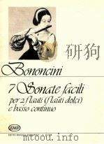 Giovanni Maria Bononcini 7 sonate facili per 2 flauti (flauti dolci) e basso continuo Z.13 334 1988 PDF电子版封面 Bononcini