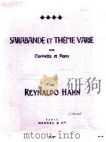 Sarabande et theme varie pour clarinette et piano h.e 21660 PDF电子版封面 Reynaldo Hahn