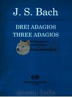 Three Adagios from the sonatas for harpsichord and violin F minor BWV 1018 C minor BWV 1017 E minor   1994  PDF电子版封面     