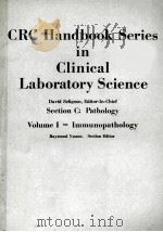 CRC HANDBOOK SERIES IN CLINICAL LABORATORY SCIENCE  SECTION C:PATHOLOGY  VOLUME 1  IMMUNOPATHOLOGY（1978 PDF版）