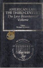 AMERICAN LAW:THE THIRD CENTURY THE LAW BICENTENNIAL VOLUME 1976 PDF电子版封面 0837702046