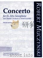 concerto for e? alto saxophone and chamber orchestra or wind ensemble solo part and piano reduction 1983 PDF电子版封面 Robert Muczynski