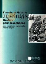 quatour pour saxophone soprano alto ténor et baryton PDF电子版封面 Faustin et Maurice Jeanjean