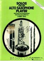 solos for the alto saxophone player with piano accompaniment ED.2599 1965 PDF电子版封面 Larry Teal