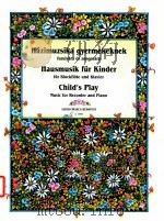 child's play music for recorder and piano Z.13846   1991  PDF电子版封面    Farkas ferenc 