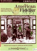 the American Fiddle Old-time Bluegrass Cajun and Texas Style fiddle tunes of the USA 1998 PDF电子版封面 Edward Huws Jones
