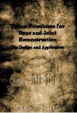 tumor prostheses for bone and joint reconstructionthe design and application PDF电子版封面