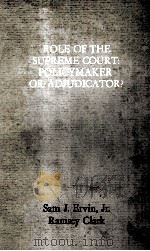 ROLE OF THE SUPREME COURT:POLICYMAKER OR ADJUDICATOR? 1970 PDF电子版封面