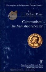 COMMUNISM:THE VANISHED SPECTER 1994 PDF电子版封面 8200219089 RICHARD PIPES